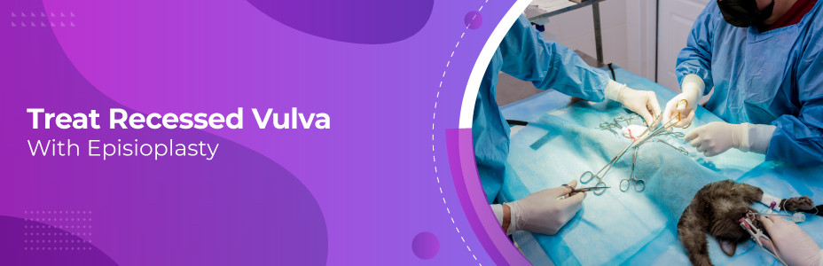 Treat Recessed Vulva with Episioplasty